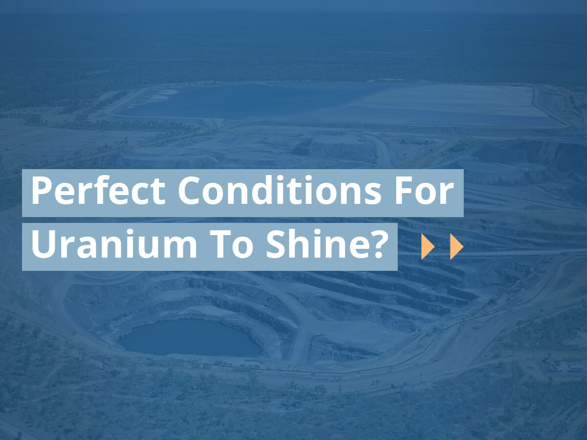 Perfect Conditions For Uranium To Shine?