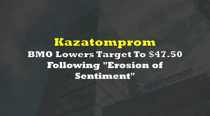 Kazatomprom: BMO Lowers Target To $47.50 Following “Erosion of Sentiment”